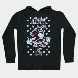 No Matter How Hard The Wind Blows Hoodie